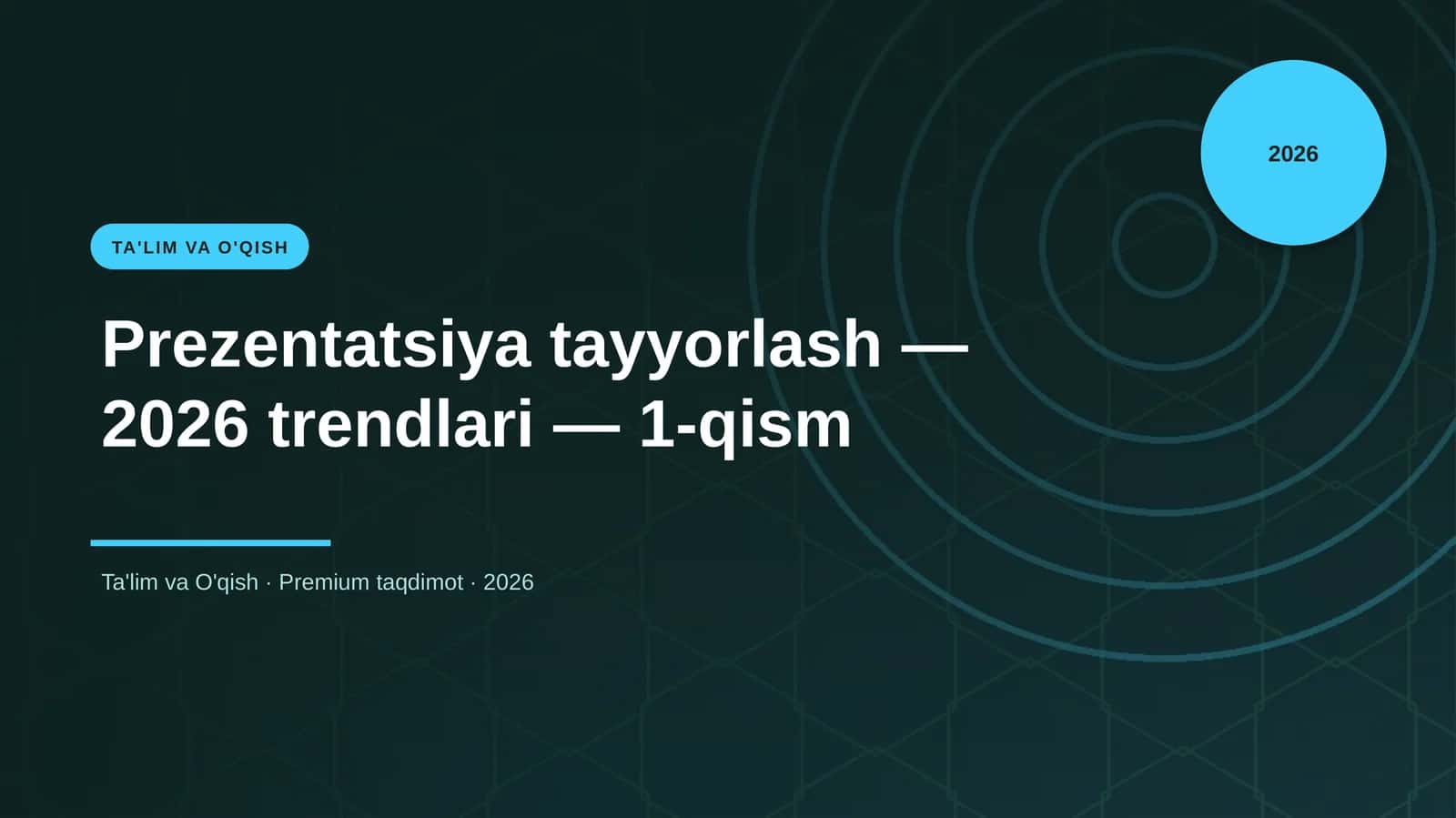 Prezentatsiya tayyorlash — 2026 trendlari — 1-qism
