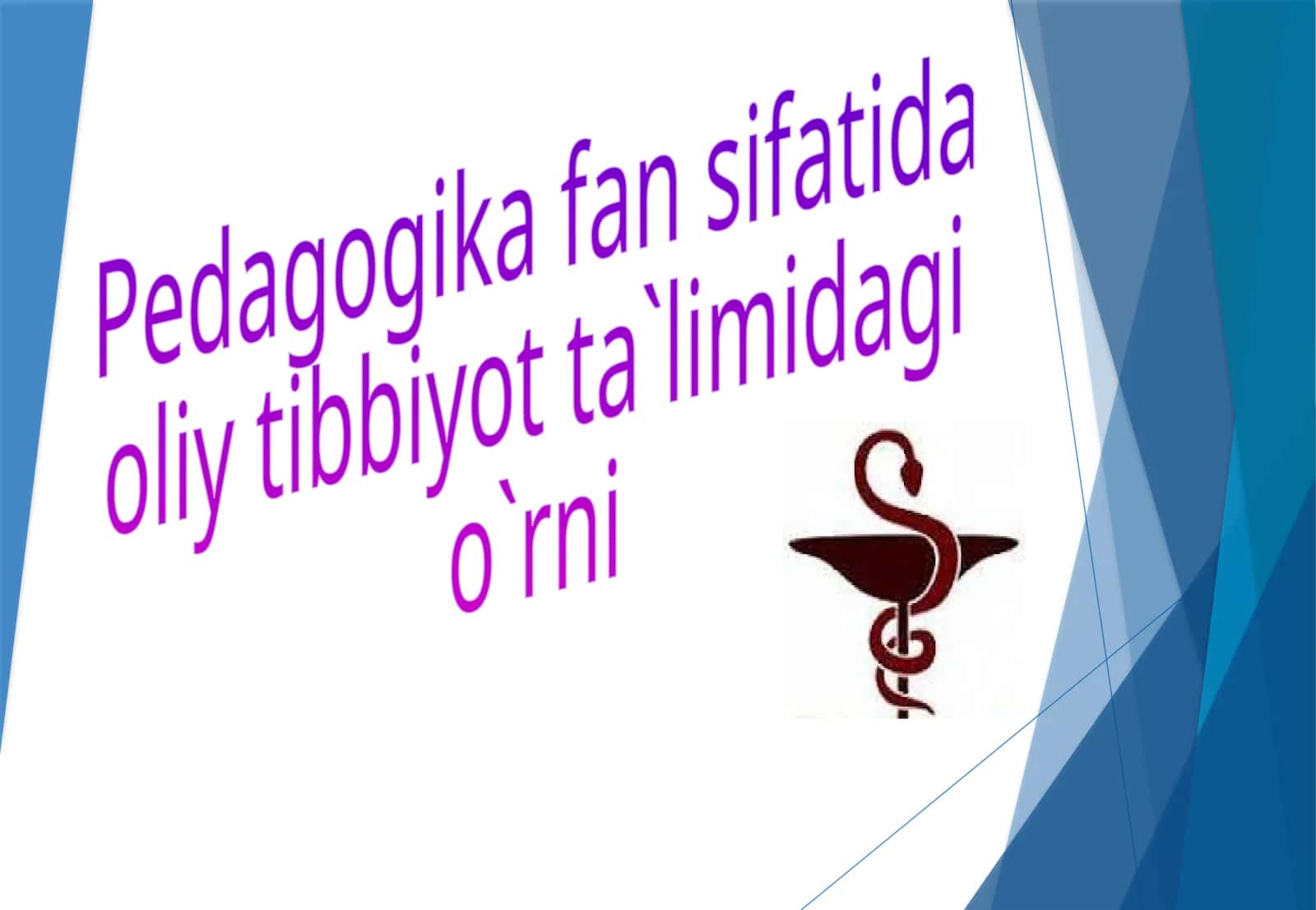 Pedagogikafansifatida oliytibbiyotta`limidagi o`rni