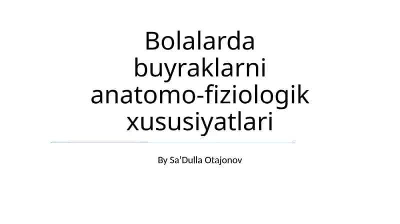 Bolalarda buyraklarni anatomo-fiziologik xususiyatlari