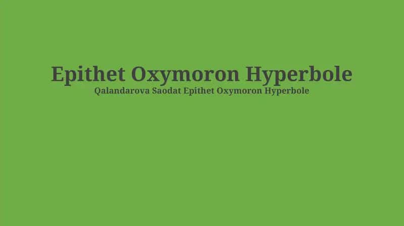 Epithet Oxymoron Hyperbole