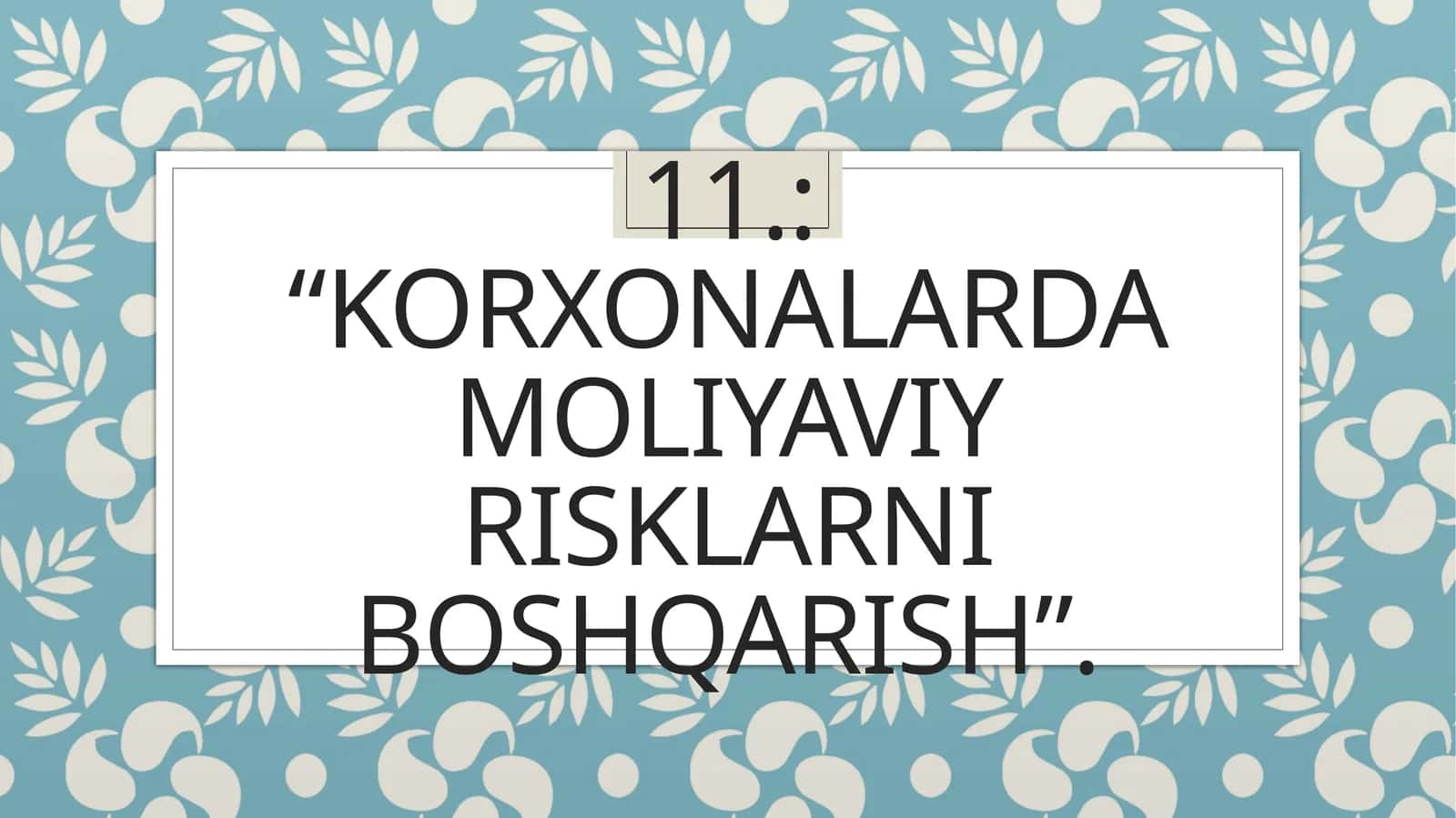 KORXONALARDA MOLIYAVIY RISKLARNI BOSHQARISH