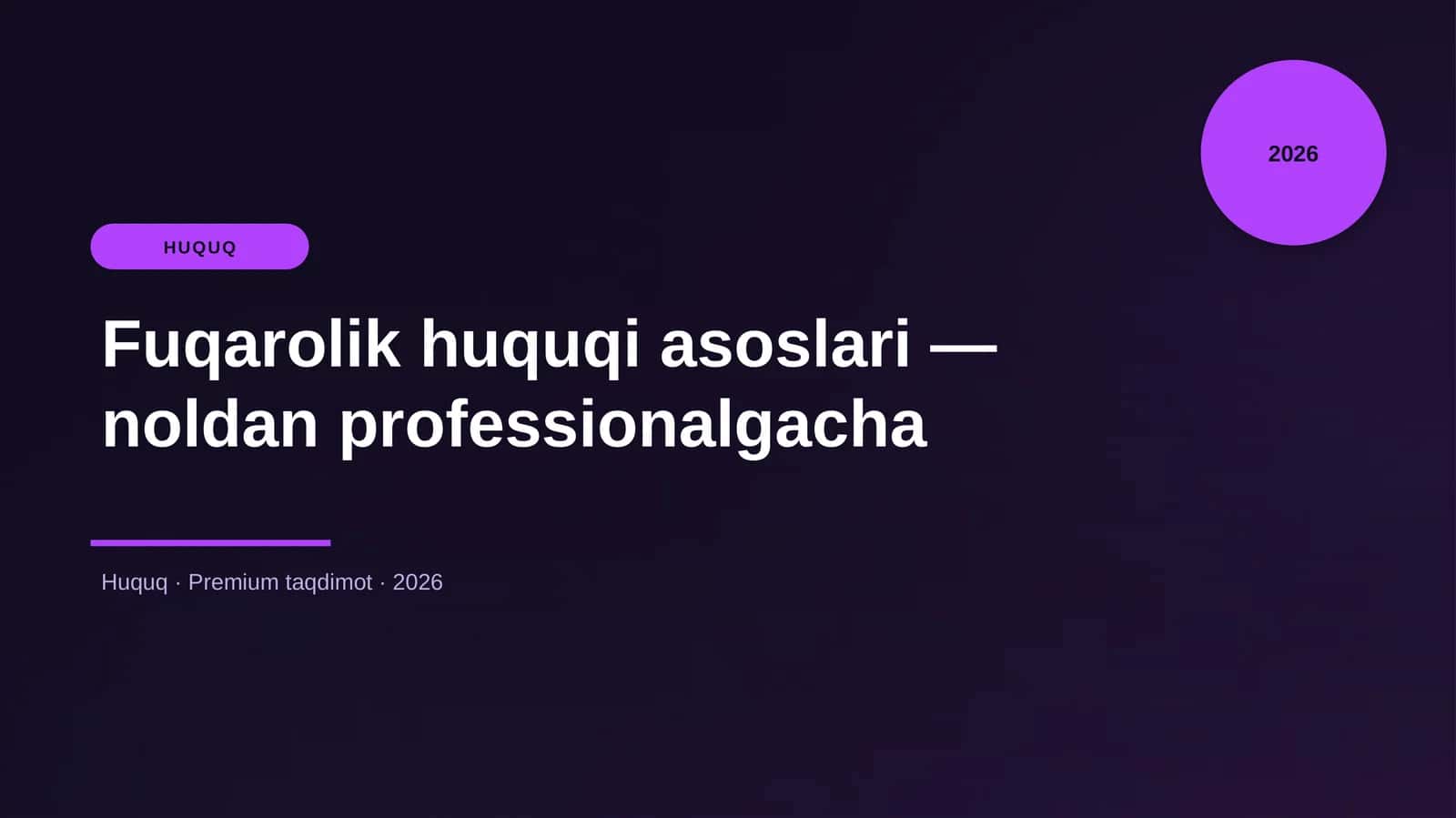 Fuqarolik huquqi asoslari — noldan professionalgacha
