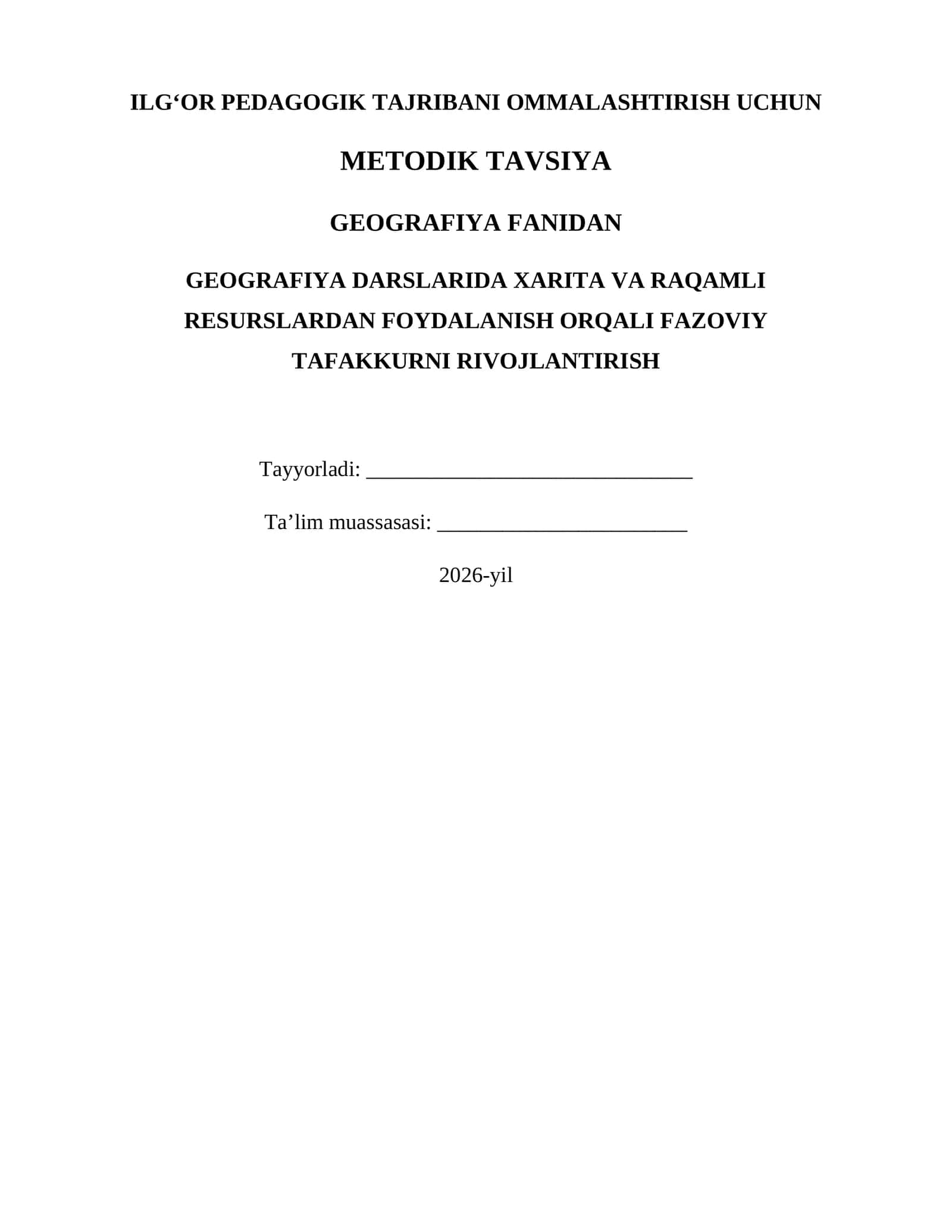 ILG‘OR PEDAGOGIK TAJRIBANI OMMALASHTIRISH UCHUN METODIK TAVSIYA GEOGRAFIYA FANIDAN