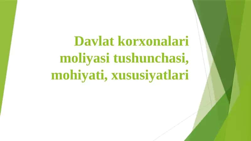Davlat korxonalari moliyasi tushunchasi, mohiyati, xususiyatlari
