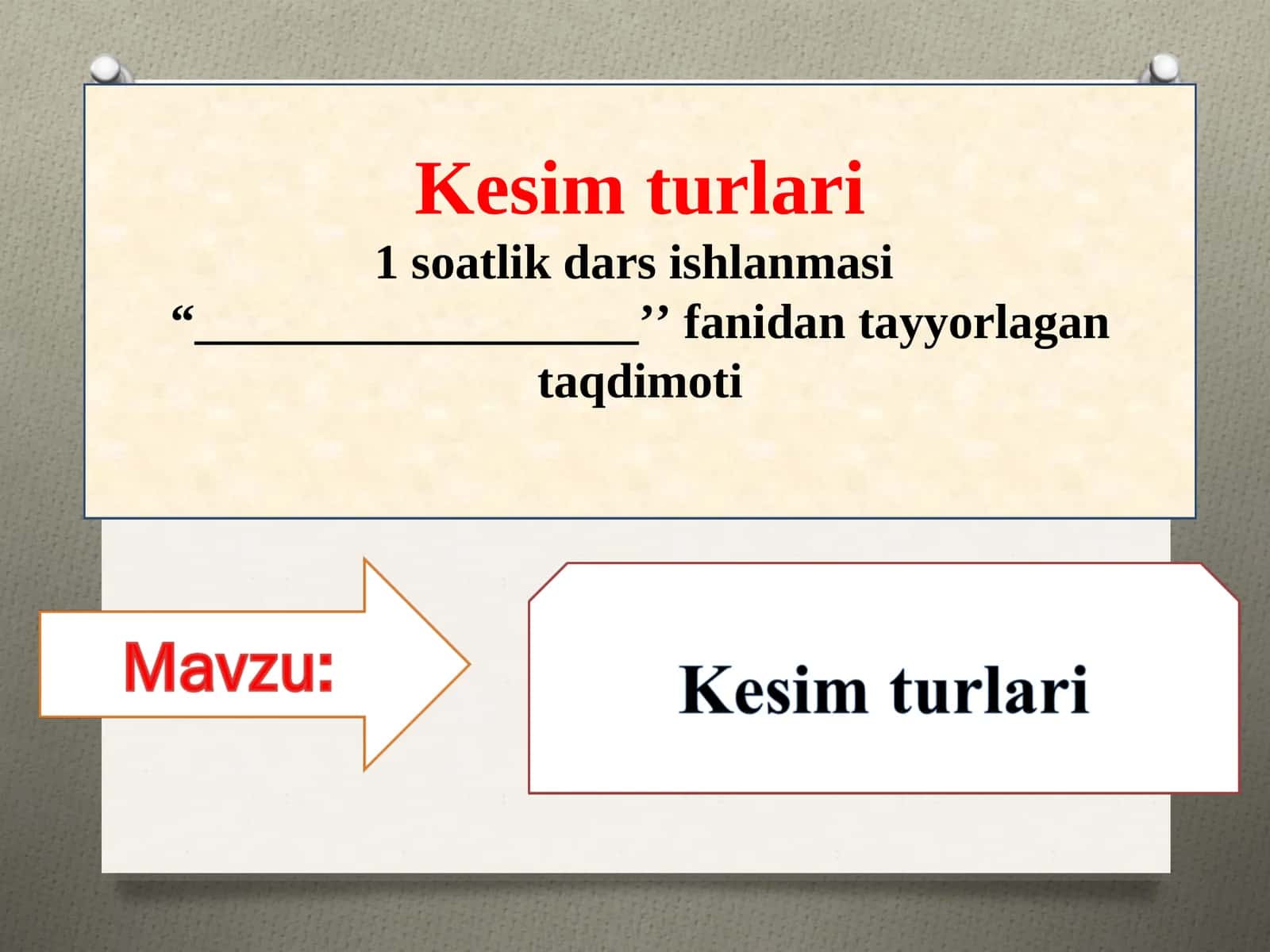 Kesim turlari. Dars ishlanma Taqdimoti