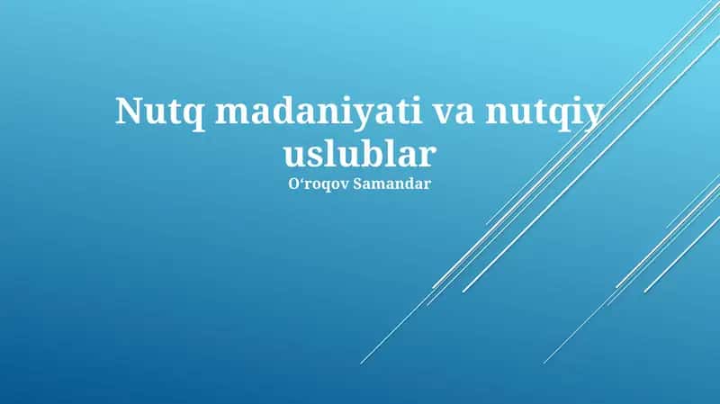 Nutq madaniyati va nutqiy uslublar