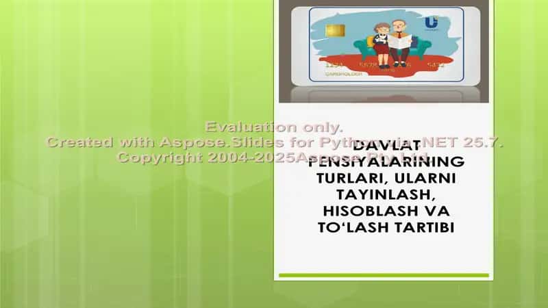DAVLAT PENSIYALARINING TURLARI, ULARNI TAYINLASH, HISOBLASH VA TO‘LASH TARTIBI