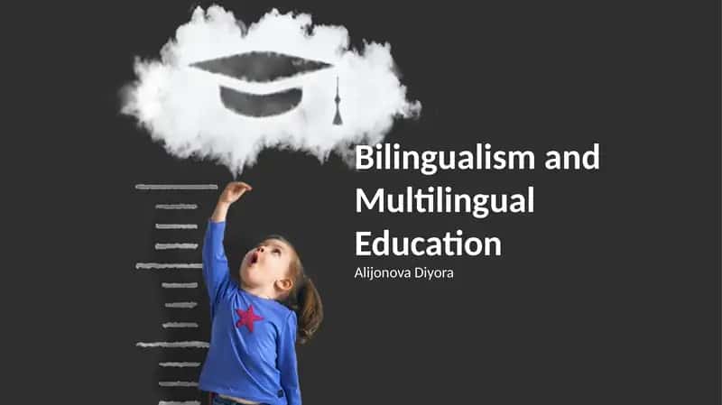 Bilingualism and Multilingual Education