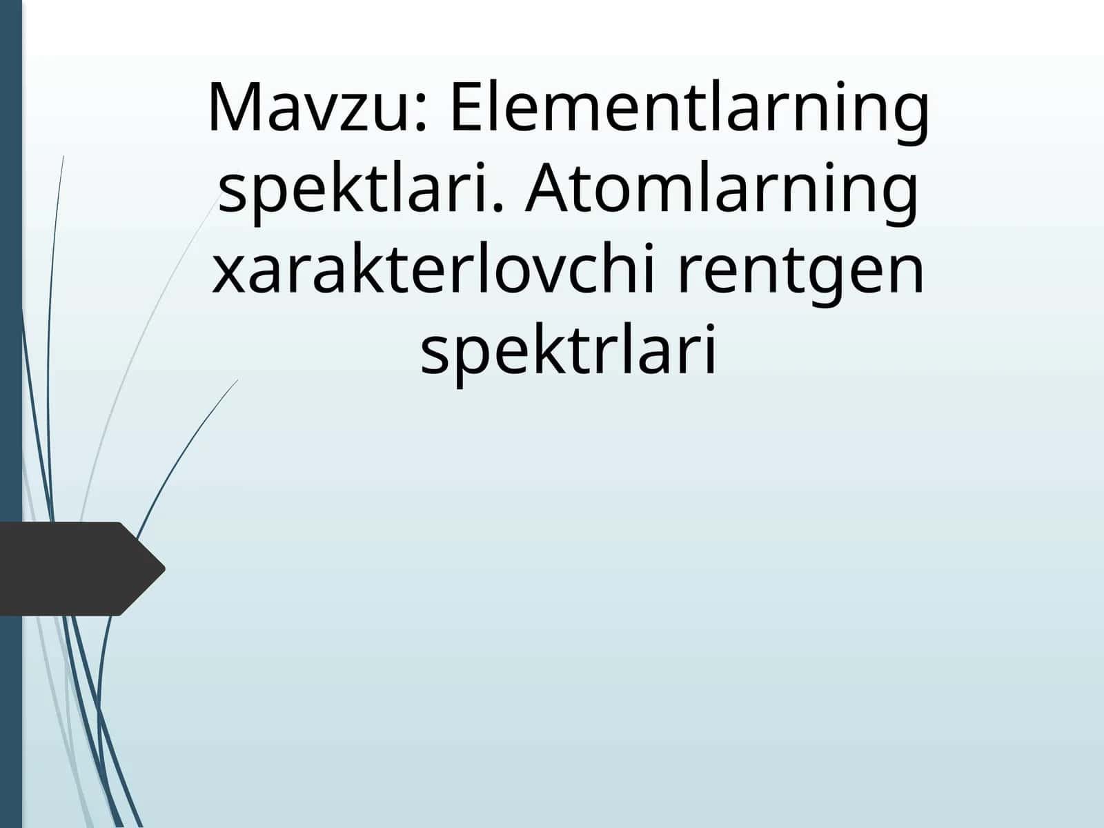 Elementlarning spektlari. Atomlarning xarakterlovchi rentgen spektrlari