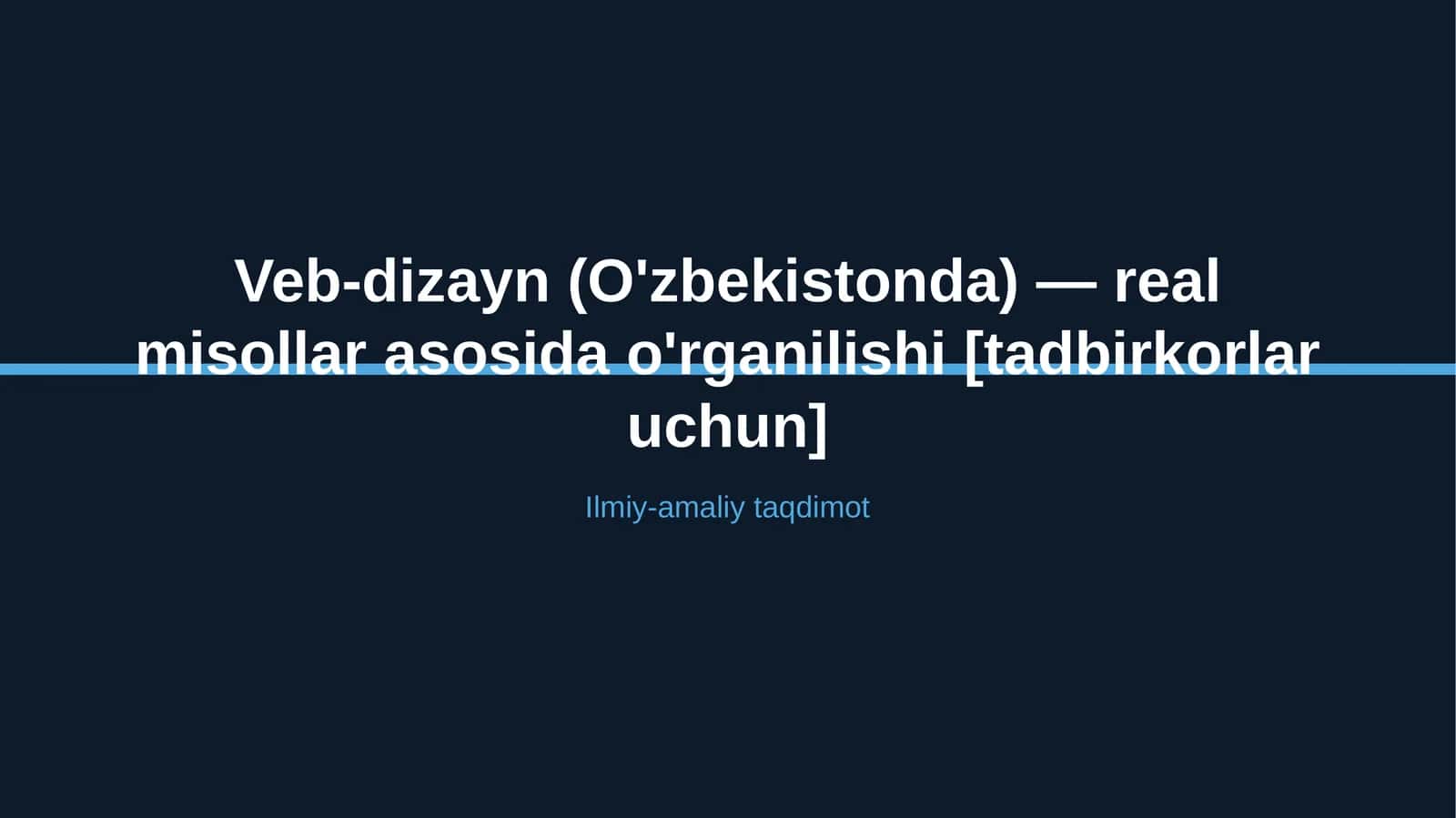 Veb-dizayn (O'zbekistonda) — real misollar asosida o'rganilishi [tadbirkorlar uchun]