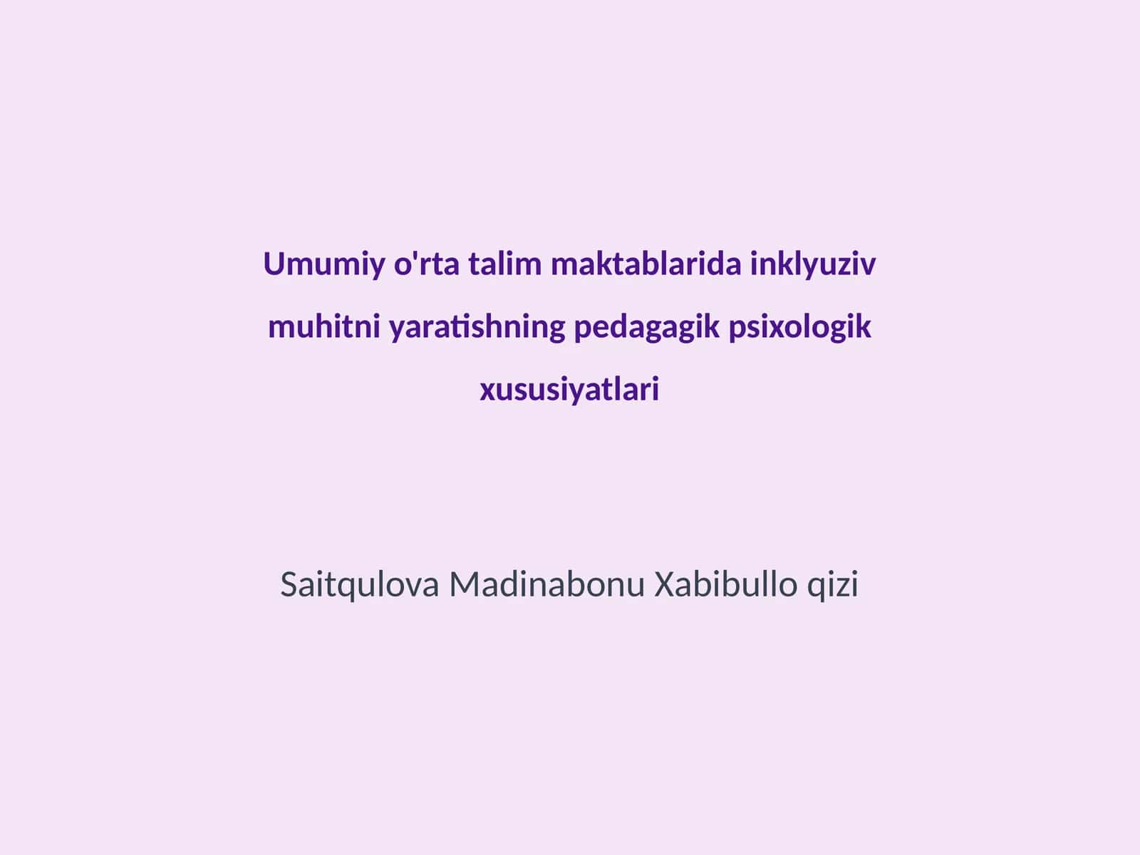 Inklyuziv ta'limning pedagagik vs X.psixologik xususiyatlari