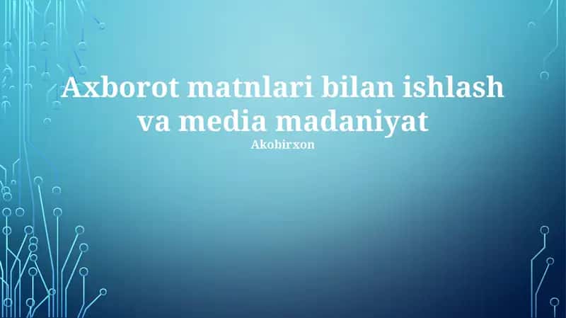 Axborot matnlari bilan ishlash va media madaniyat