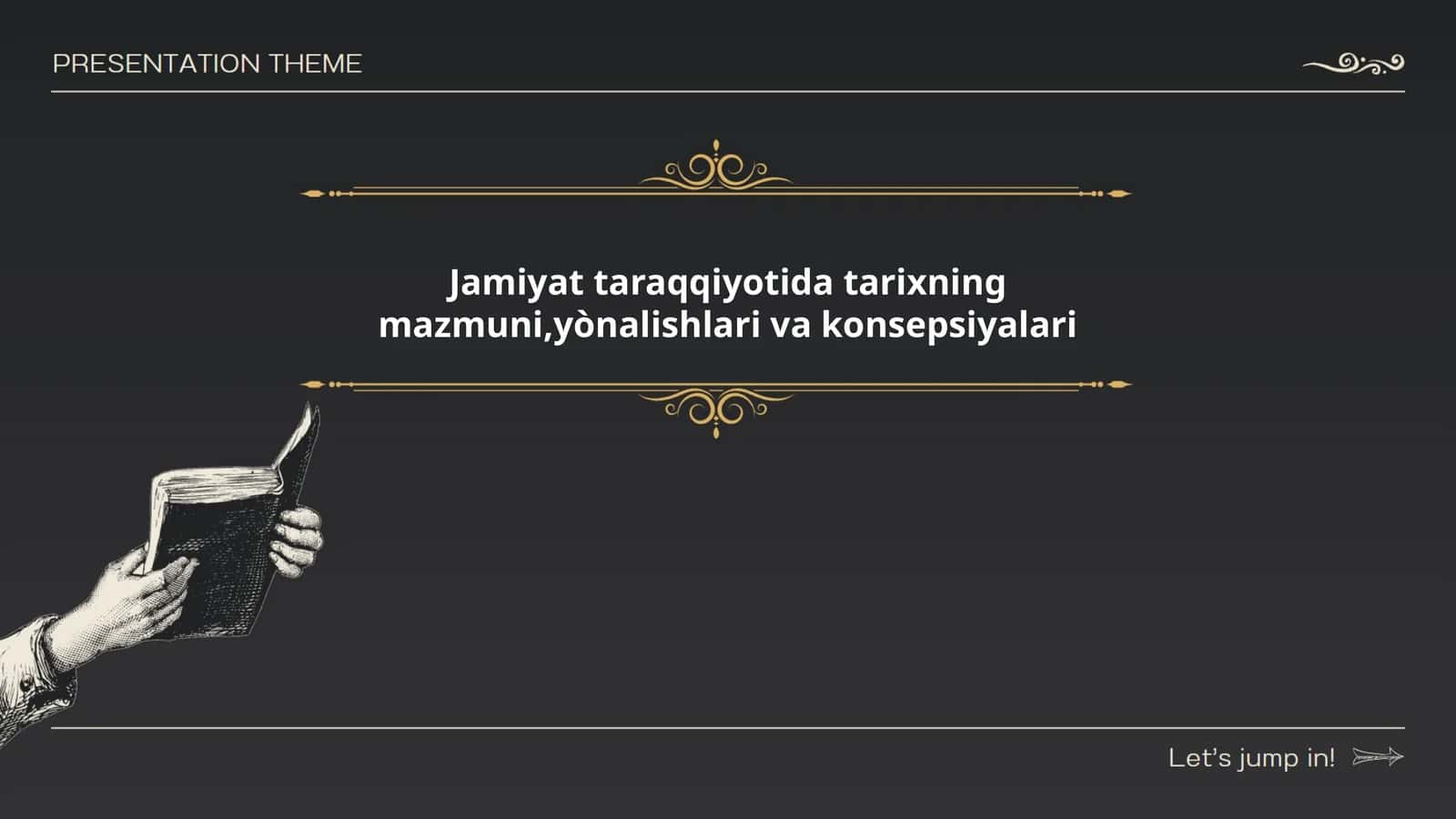 Jamiyat taraqqiyotida tarixning mazmuni,yònalishlari va konsepsiyalari