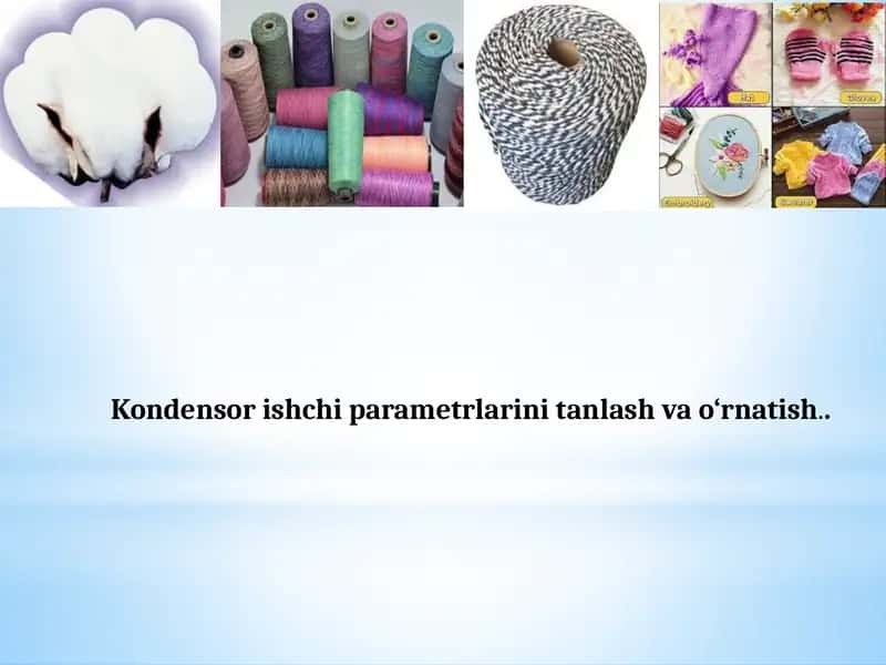 Kondensorishchi parametrlarini tanlash va o‘rnatish