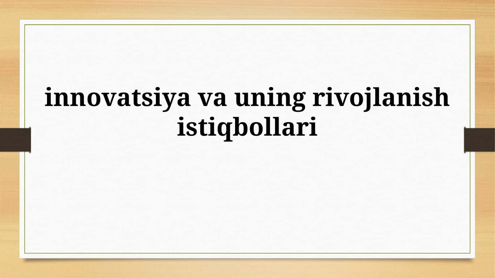 Innovatsiya va uning rivojlanishi istiqbollari