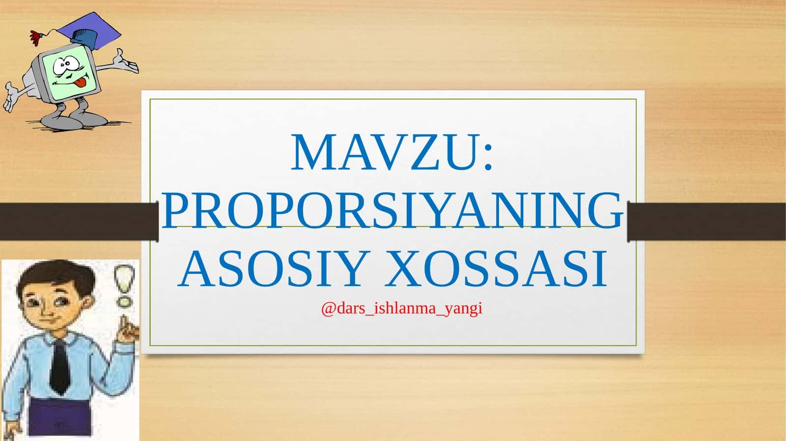 PROPORSIYANING ASOSIY XOSSASI