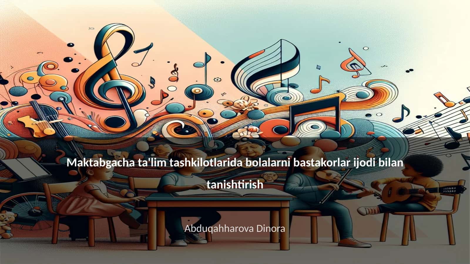 Maktabgacha ta'limda bastakorlar ijodi