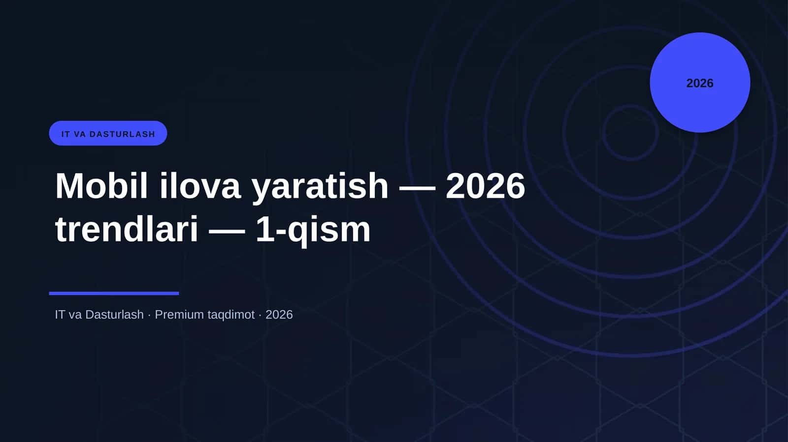 Mobil ilova yaratish — 2026 trendlari — 1-qism
