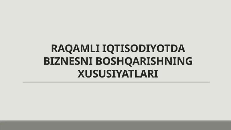 RAQAMLI IQTISODIYOTDA BIZNESNI BOSHQARISHNING XUSUSIYATLARI