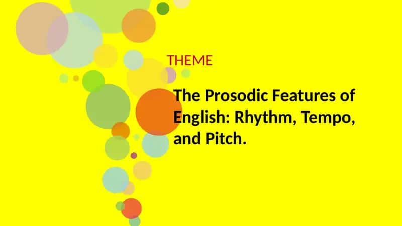 The Prosodic Features of English: Rhythm, Tempo, and Pitch