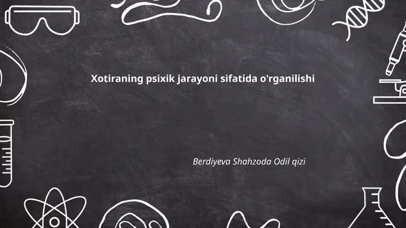 Xotiraning psixik jarayoni sifatida o'rganilishi