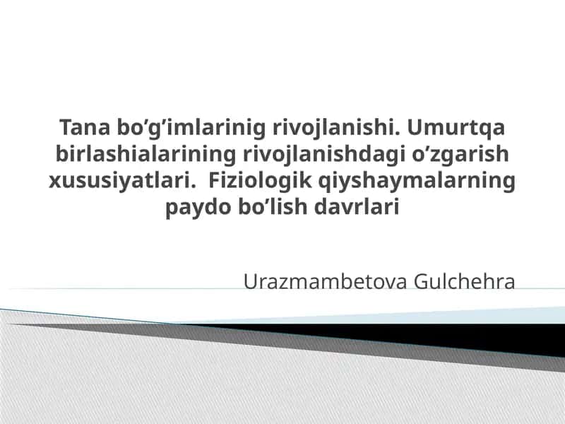 Tanabo‘g‘imlarining rivojlanishi va umurtqa birlashmalarining o‘zgarishlari