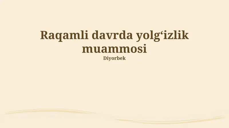 Raqamli davrda yolg'izlik muammosi