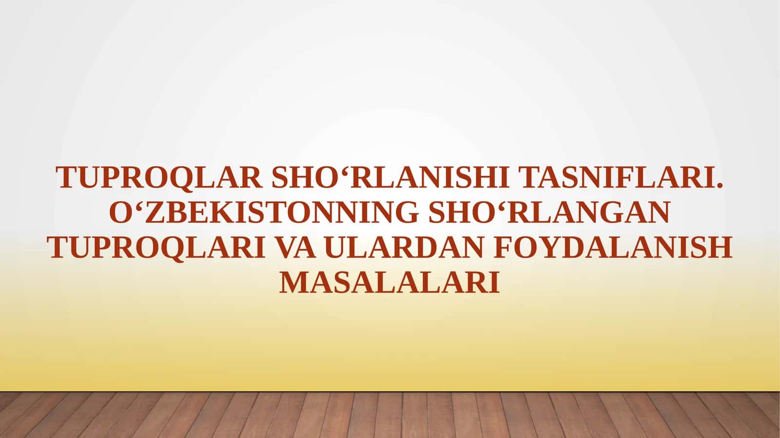 Tuproqlar sho‘rlanishi tasniflari. O‘zbekistonning sho‘rlangan tuproqlari va ulardan foydalanish masalalari