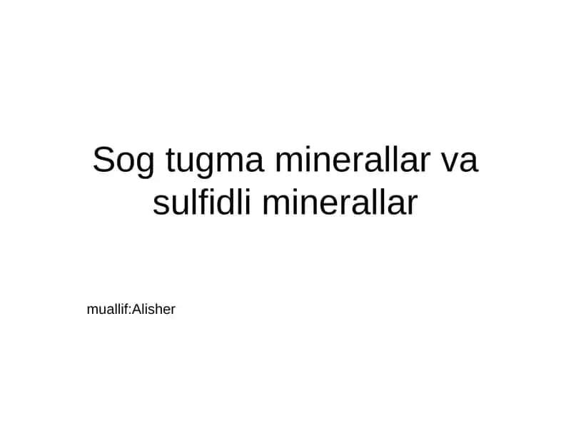 Sog tugma minerallar va sulfidli minerallar