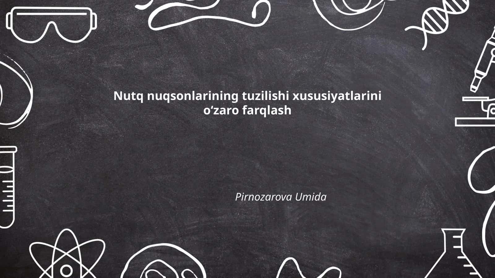 Nutq nuqsonlarining tuzilishi xususiyatlarini oʻzaro farqlash