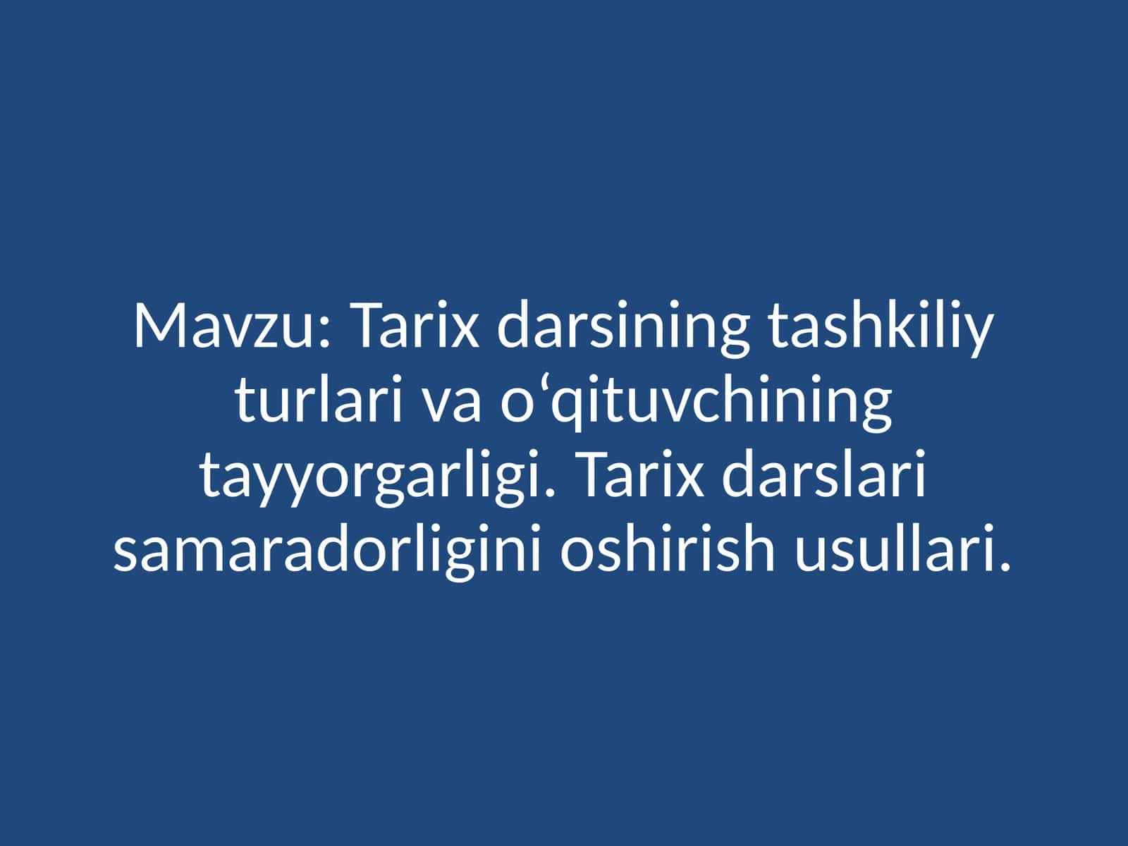 Tarixdarsining tashkiliy turlari va o‘qituvchining tayyorgarligi