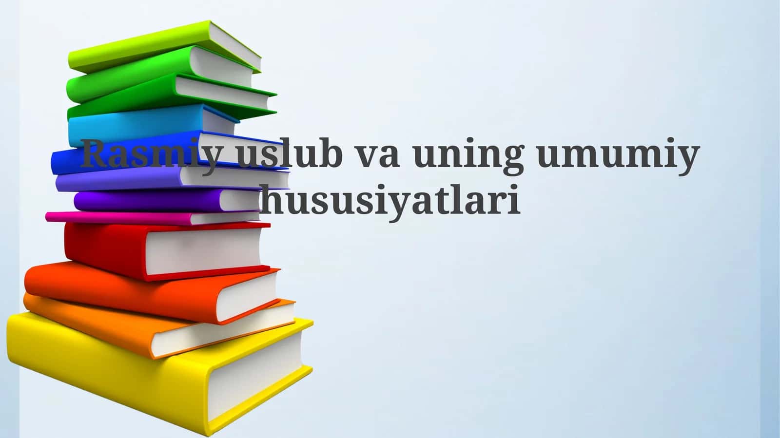 Rasmiy uslubning umumiy hususiyatlari