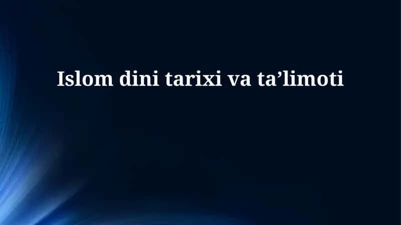 Islom dini tarixi va ta'limoti