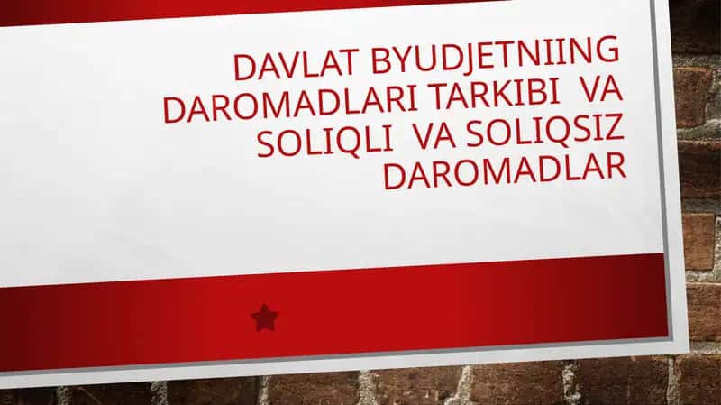 Davlat Byudjetniing daromadlari tarkibi va soliqli va soliqsiz daromadlar