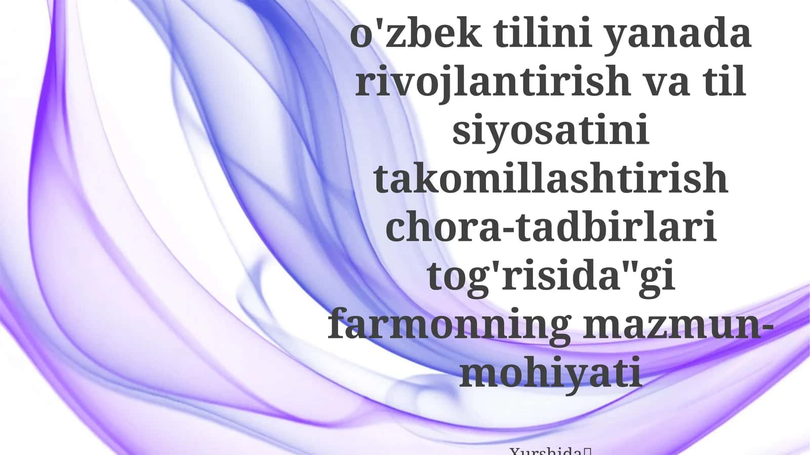 Mamlakatimizda o'zbek tilini yanada rivojlantirish va til siyosatini takomillashtirish chora-tadbirlari