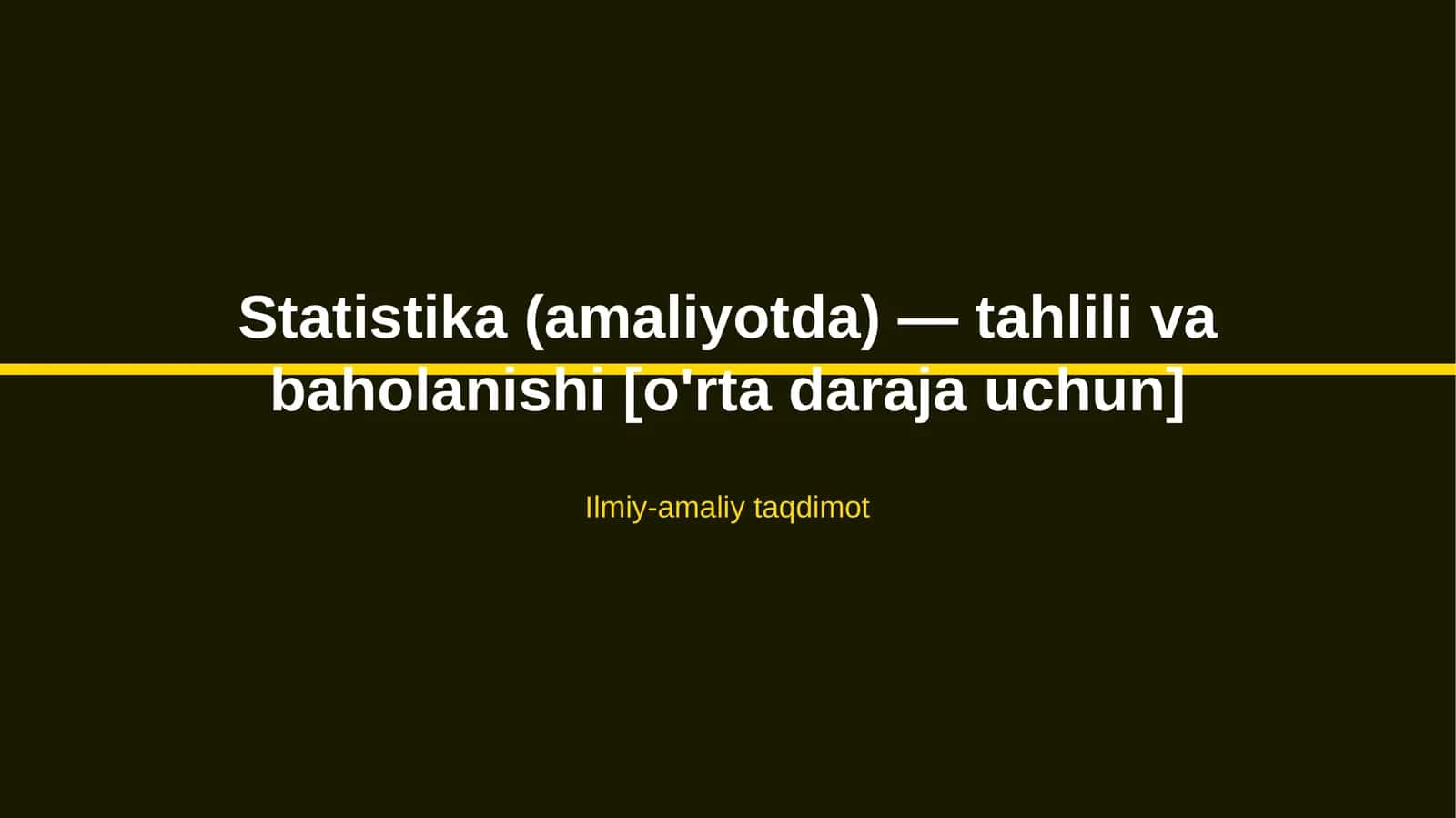 Statistika (amaliyotda) — tahlili va baholanishi [o'rta daraja uchun]