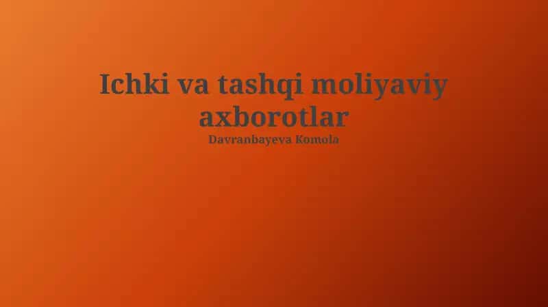 Ichki va Tashqi Moliyaviy Axbarotlar