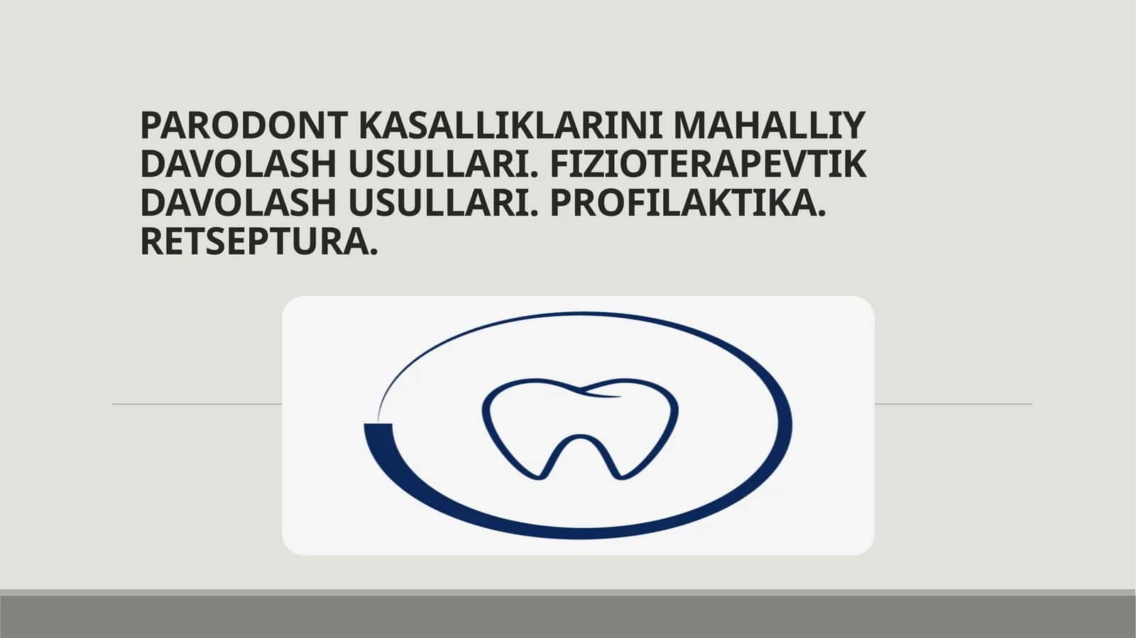 PARODONT KASALLIKLARINI MAHALLIY DAVOLASH USULLARI