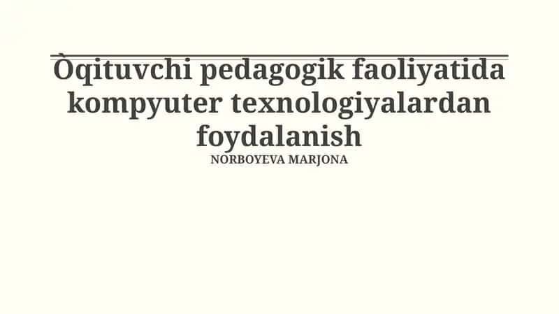 Pedagogikada Kompyuter Texnologiyalardan Foydalanish