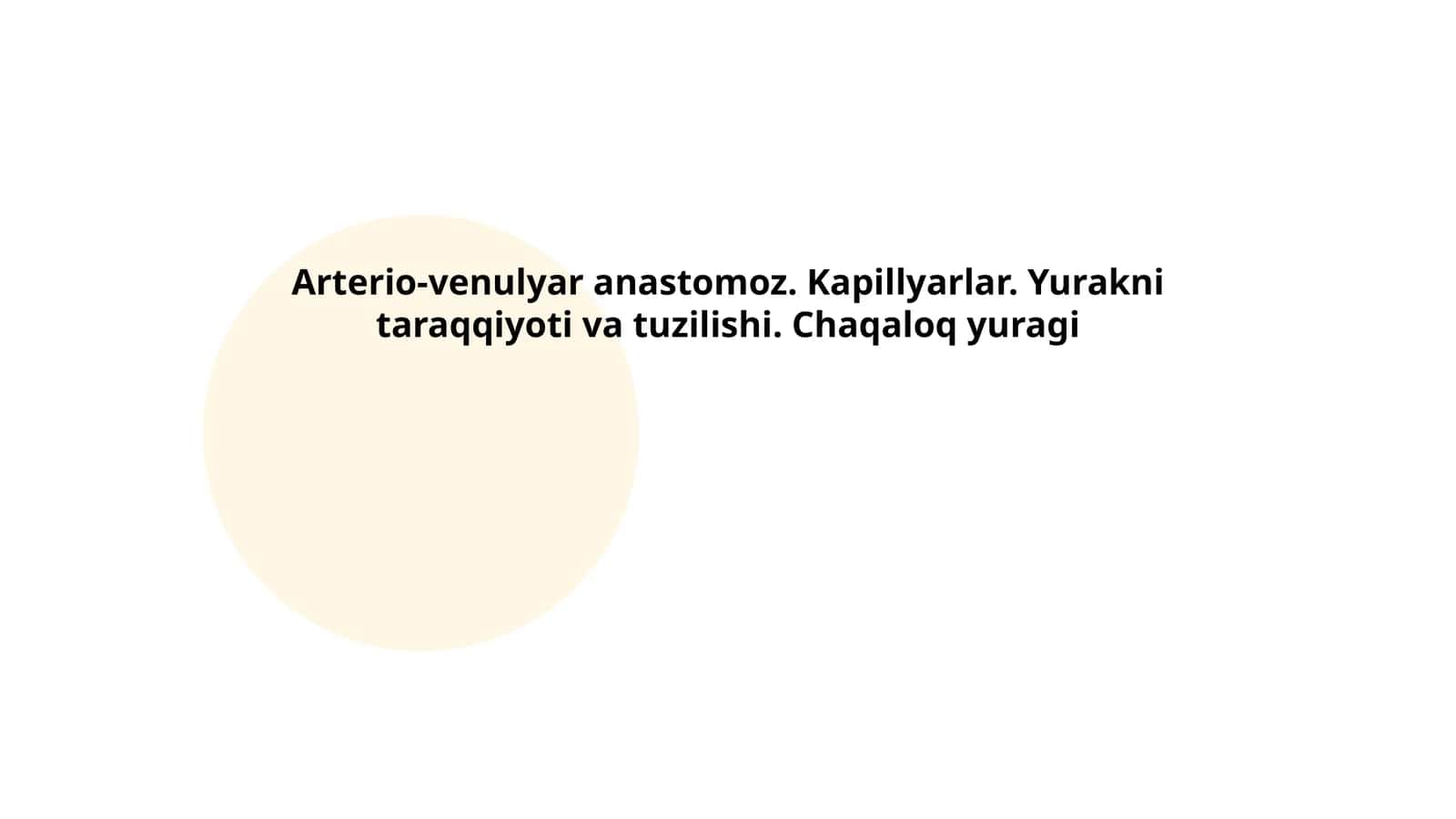 Arterio-venulyar anastomoz. Kapillyarlar. Yurakni taraqqiyoti va tuzilishi. Chaqaloq yuragi