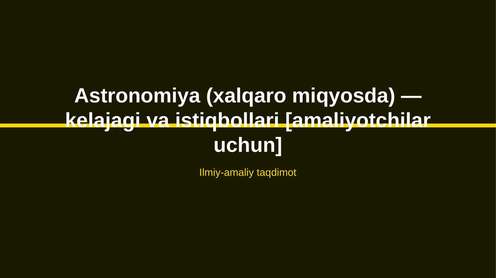 Astronomiya (xalqaro miqyosda) — kelajagi va istiqbollari [amaliyotchilar uchun]