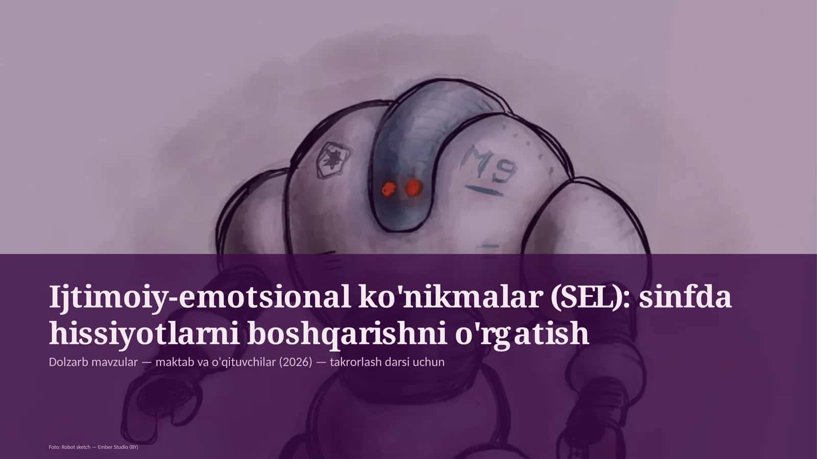 Ijtimoiy-emotsional ko'nikmalar (SEL): sinfda hissiyotlarni boshqarishni o'rgatish