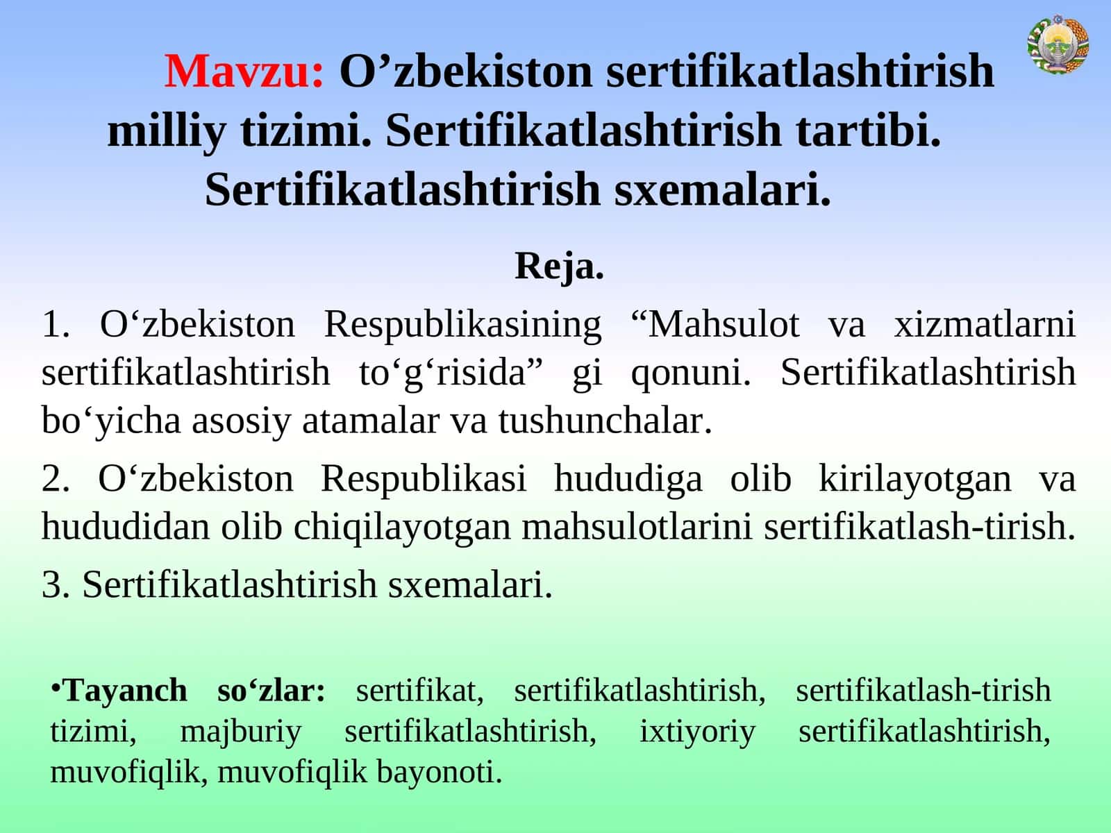 O’zbekiston sertifikatlashtirish milliy tizimi. Sertifikatlashtirish tartibi. Sertifikatlashtirish sxemalari