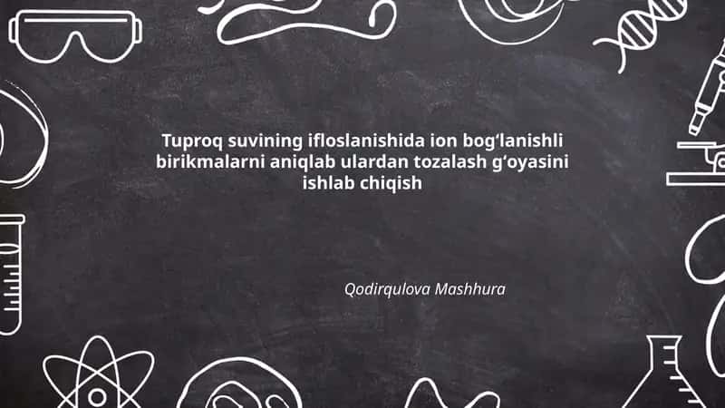 Tuproq suvining ifloslanishida ion bogʻlanishli birikmalarni aniqlash
