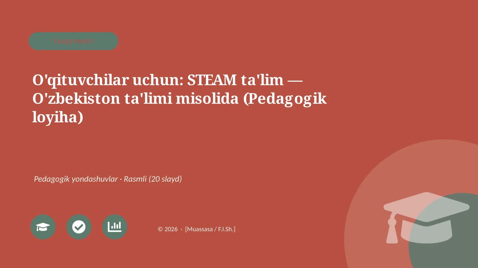 O'qituvchilar uchun: STEAM ta'lim — O'zbekiston ta'limi misolida (Pedagogik loyiha)