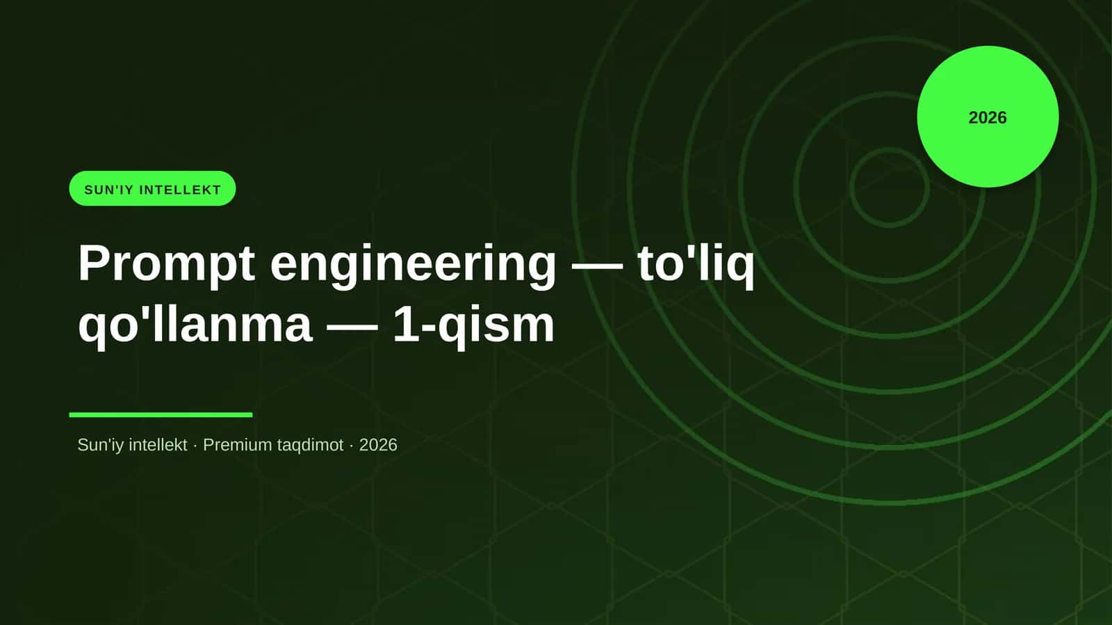 Prompt engineering — to'liq qo'llanma — 1-qism