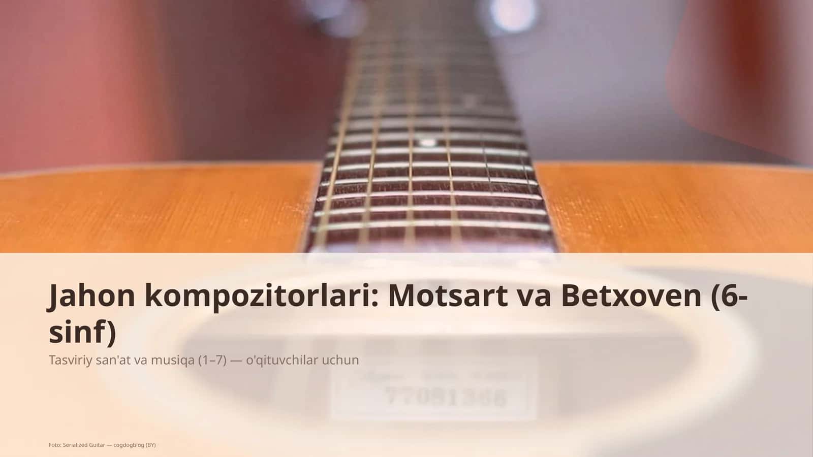 Jahon kompozitorlari: Motsart va Betxoven (6-sinf)
