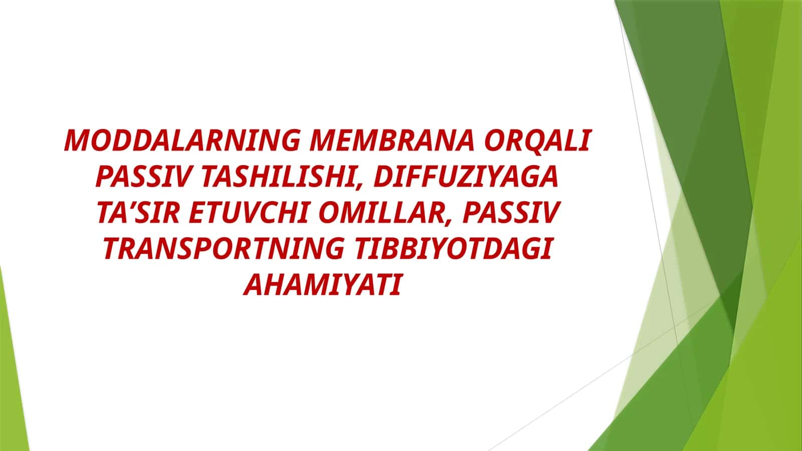 MODDALARNING MEMBRANA ORQALI PASSIV TASHILISHI, DIFFUZIYAGATAʼSIRETUVCHI OMILLAR, PASSIV TRANSPORTNING TIBBIYOTDAGI AHAMIYATI