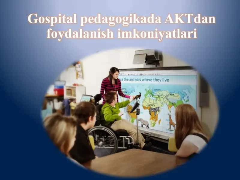 Gospitalpedagogikada AKTdan foydalanish imkoniyatlari