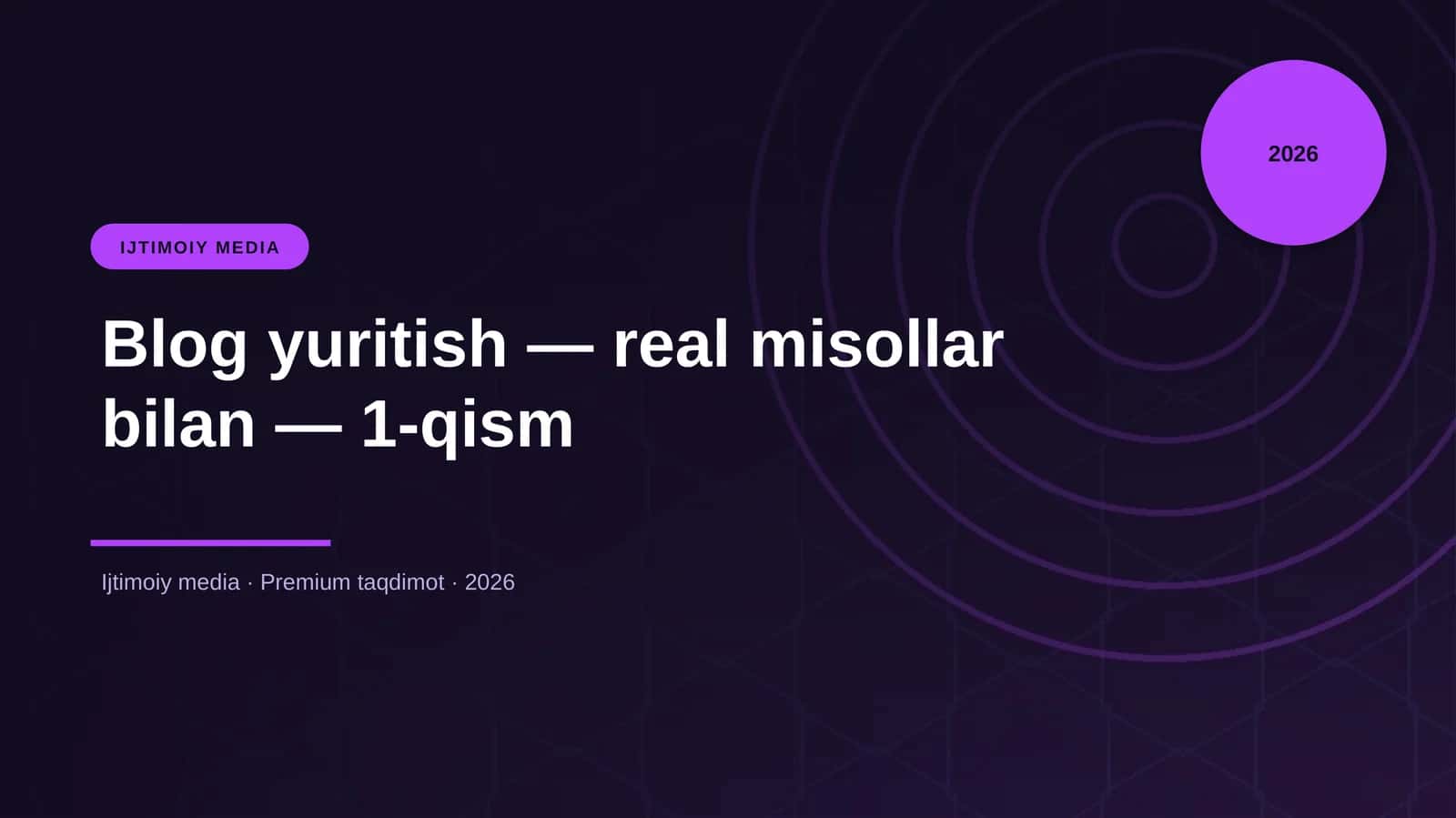 Blog yuritish — real misollar bilan — 1-qism